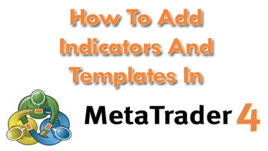 How To Add MT4 Indicators And Templates