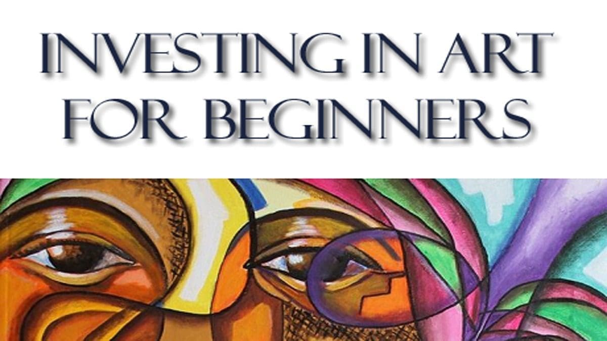Investing In Art For Beginners - A 2024 Overview Investing In Art For Beginners