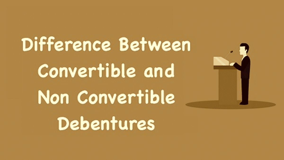 Convertible and nonconvertible debentures