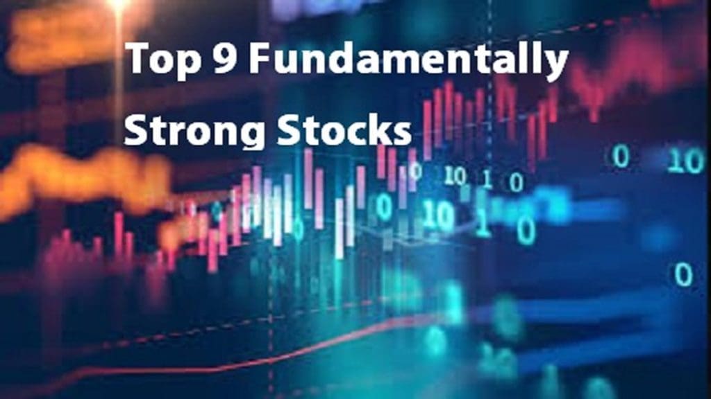 Top 9 Fundamentally Strong Stocks