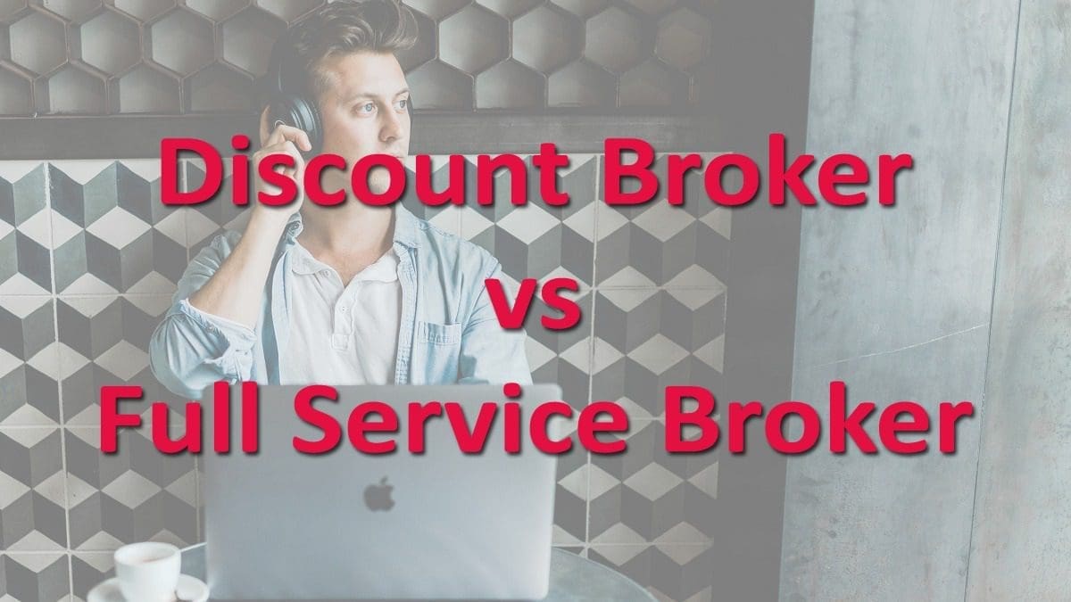 Discount Broker vs Full Service Broker
