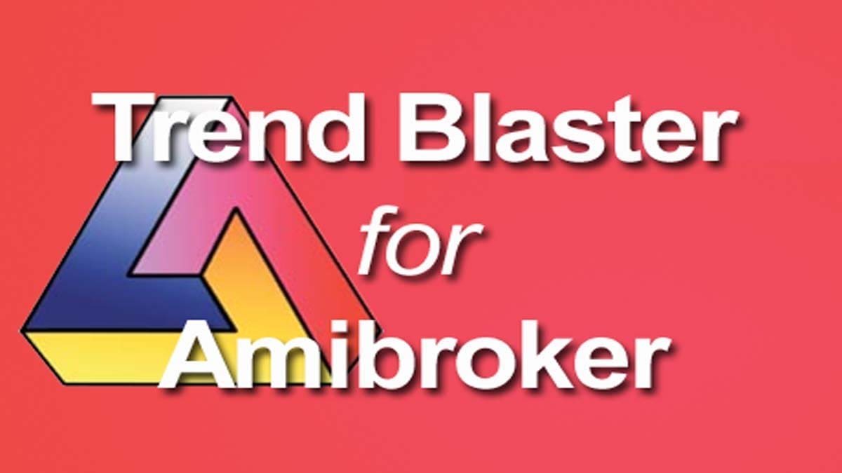 Trend Blaster For Amibroker