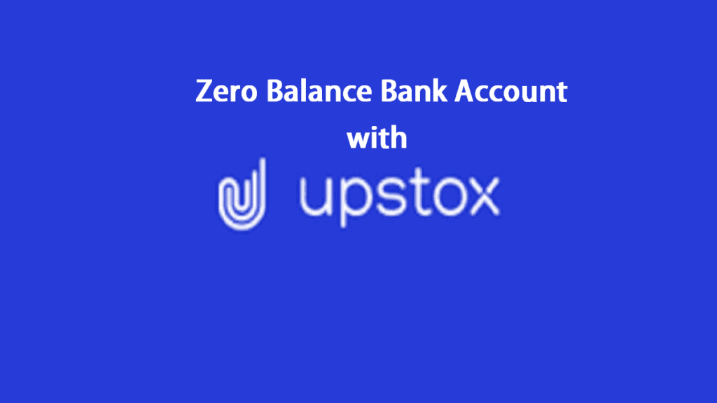 Zero Balance Bank Account with Upstox Demat