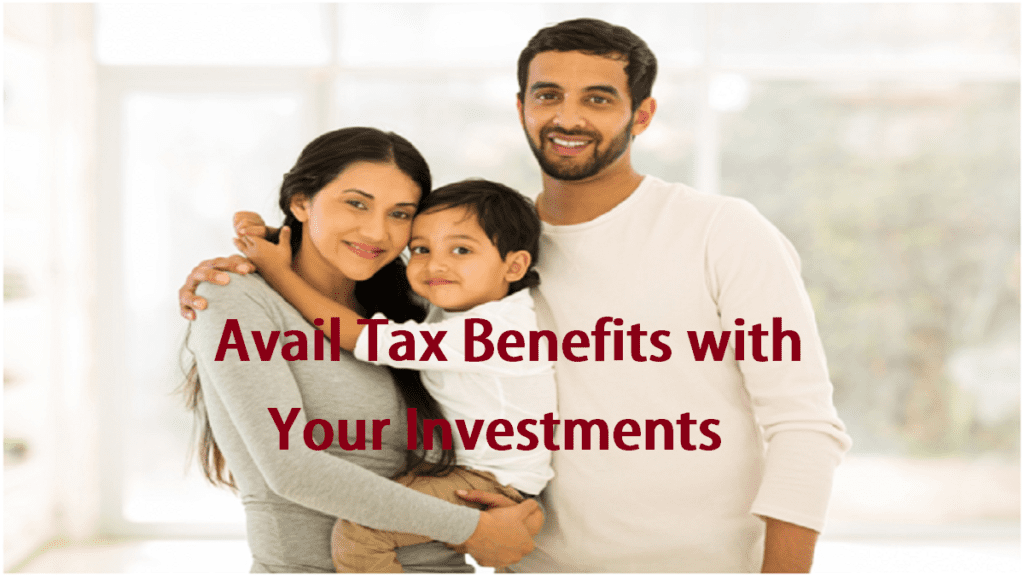 Avail Tax Benefits with Your Investments